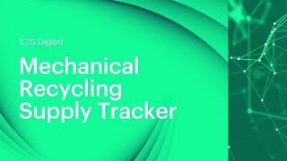 ICIS #8 Mechanical Recycling Supply Tracker