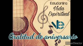 Gratitud de aniversario/ Estudiantina Vida Espiritual ICIAR