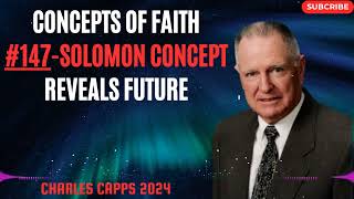 Charles Capps 2024 - Concepts of Faith #147 Solomon Concept Reveals Future