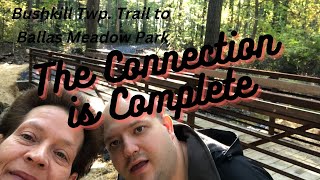 The Connection is Complete | Bushkill Twp. Trail to Ballas Meadow Preserve