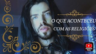 O QUE DE FATO ACONTECEU COM AS RELIGIÕES?