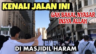 KENALI JALAN INI GAK BAKAL NYASAR DI MASJIDIL HARAM | PART 2️⃣ MISFALAH (I. KHALIL) Hasmar Official