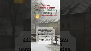 Historic Ephrata Cloister Winter History Classes Feb23 #shorts