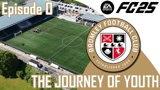 FC 25 CAREER MODE | BROMLEY FC | THE JOURNEY OF YOUTH | EPISODE 0 | THE RULES