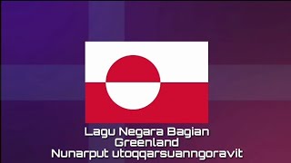 Lagu Kebangsaan GREENLAND - Nunarput Utoqqarsuanngoravit