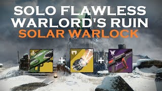 Solo Flawless Warlord's Ruin on Solar Warlock | Season of the Wish | Destiny 2