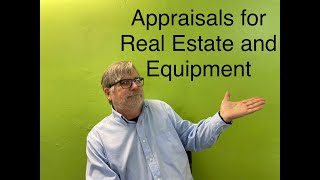 Appraisals of Real Estate & Equipment