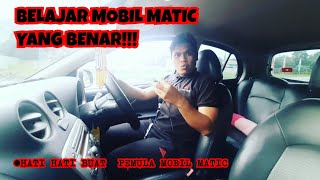 BELAJAR MOBIL MATIC ,INILAH YANG PALING PENTING||SEBELUM RUSAK LIHAT VIDEO INI||PEMULA||