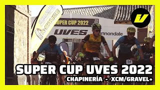 🏁 Super Cup Uves-X-Sauce 2022 XCM/Gravel+ Open de Madrid | Chapinería