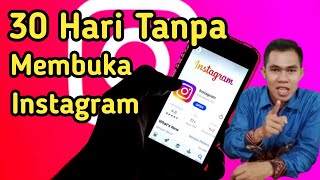 Dampak Positif 3O Hari Tanpa Membuka Instagram || Pengembangan Diri