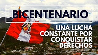 🇵🇪 Bicentenario del Perú 🇵🇪 | Una lucha constante por conquistar derechos