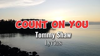 COUNT ON YOU - Tommy Shaw / Acoustic Lyrics ( Cover By Jaycari )