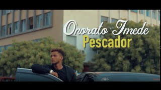 Onerato Imede - Pescador ( video oficial ) Direcetd by Day Breezy