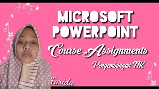 Microsoft PowerPoint |Farida_Course Assignments|Pengembangan TIK