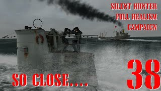 SO CLOSE.... - U-55 GOES TO WAR - Episode 38 - Full Realism SILENT HUNTER 3 GWX OneAlex Edition