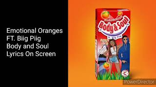 Emotional Oranges Ft. Biig Piig Body and Soul | Lyrics On Screen