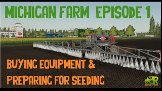 Michigan Farm Ep. 1: Starting up & preparing for seeding | Let's Play Farming Simulator 19