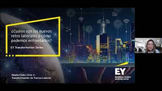 EY Transformation Series | ¿Cuáles son los nuevos retos laborales y cómo podemos enfrentarlos?