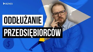 Jesteś przedsiębiorcą i masz długi? To Ci pomoże z nich wyjść! #ODDŁUŻENIA