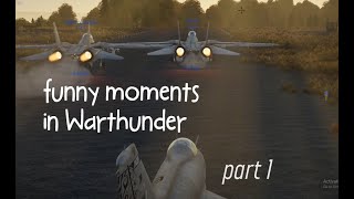 Funny Moments in Warthunder Part 1