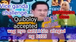 VICE GANDA CHALLENGE KAY QUIBOLOY na ipasara Ang probinsyano kasama Ang ABS CBN