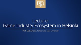 Lecture: Game Industry Ecosystem in Helsinki