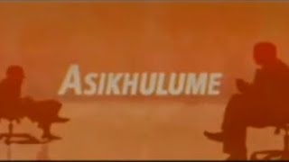 Asikhulume Theme Song