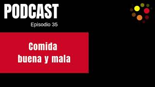 🎙️ 35. Comida buena y mala | Podcast | Entrenador Wellness