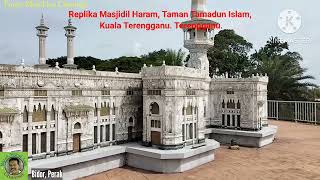 REPLIKA MASJIDIL HARAM | Taman Tamadun Islam, Kuala Terengganu