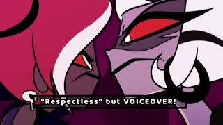 "Respectless" But Lyrics were.. something..(! VOICEOVER ! Hazbin Hotel)