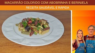 RECEITA DE MACARRÃO COM LEGUMES|BERINJELA E ABOBRINHA| Receitas de pai e filha