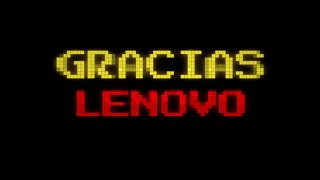 ¡Mil gracias por todo, Lenovo!