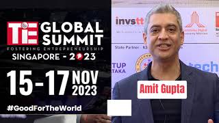 Amit Gupta | President of TiE Singapore and a member of the TiE Global Board of Trustees |TGS 2023!