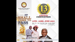 ANNUAL CONVENTION 2024 || IT SHALL COME TO PASS || WED. 19TH JUNE (DAY 1)