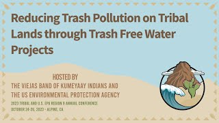 Reducing Trash Pollution on Tribal Lands through Trash Free Water Projects