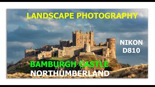 #LANDSCAPEPHOTOGRAPHY BAMBURGH CASTLE Evening Light. NORTHUMBERLAND COAST. #NIKOND810