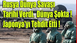 Rusya 3 Dünya Savaşı Tarihi Verdi Rusya Japonya'yı Tehdit Etti !  Rusya Ukrayna Savaşı Son Durum