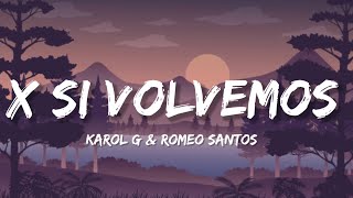 KAROL G, Romeo Santos - X SI VOLVEMOS (letras/lyrics)