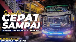 BUS ANDALAN BUAT KEJAR WAKTU 🔥 | Trip Report Sudiro Tungga Jaya "Tarakha" (PATAS Surabaya - Magetan)