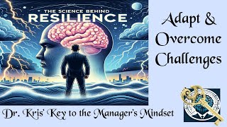 The Science Behind Resilience: Adapt & Overcome