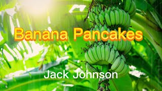 Jack Johnson- Banana Pancakes