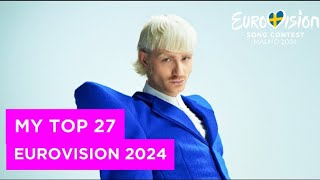 MY TOP 27 (NEW: 🇸🇲🇭🇷🇨🇭🇳🇱🇨🇾🇦🇹🇬🇧) | Eurovision 2024