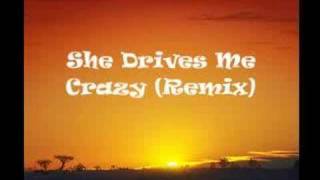 She Drives Me Crazy (Remix)