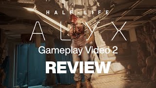 Why Half-Life: Alyx is in VR - Gameplay Video 2 Review