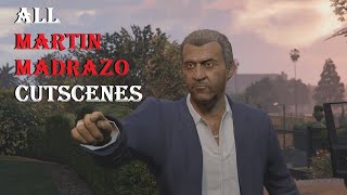 All MARTIN MADRAZO Cutscenes in GTA 5 Story Mode | Alfredo Huereca