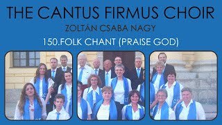 Nagy Csaba Zoltán: 150.népdalzsoltár (Áldjátok Istent)