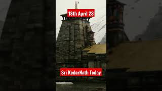 Sri Kedarnath Today 18th April 2023 #shortvideo #kedarnath #viral #trending #shortsvideo #kedar