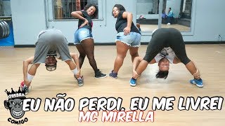 MC Mirella - Eu Não Perdi, Eu Me Livrei COREOGRAFIA  Feat. Maykon Dhougllas