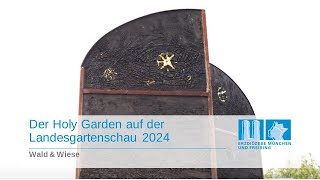 Der Holy Garden auf der Landesgartenschau 2024 - Wald & Wiese