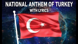 National Anthem of Turkey - İstiklâl Marşı (With lyrics)